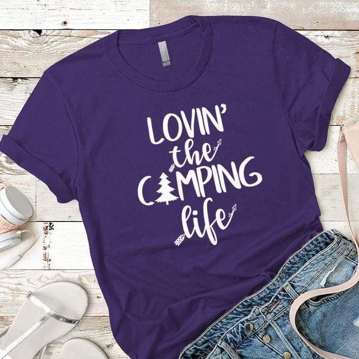 Lovin The Camping Life Premium Tees