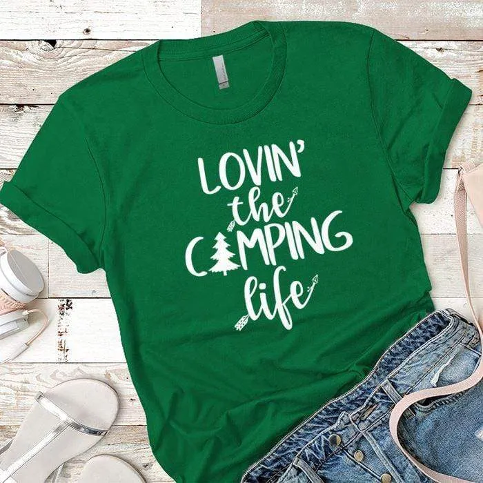 Lovin The Camping Life Premium Tees