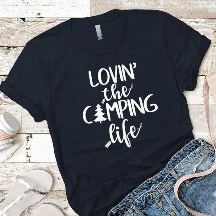 Lovin The Camping Life Premium Tees