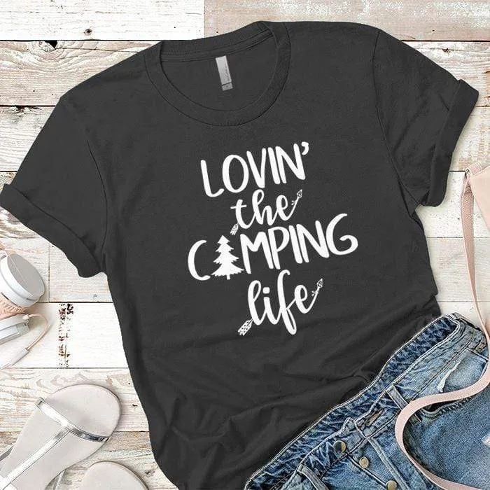 Lovin The Camping Life Premium Tees