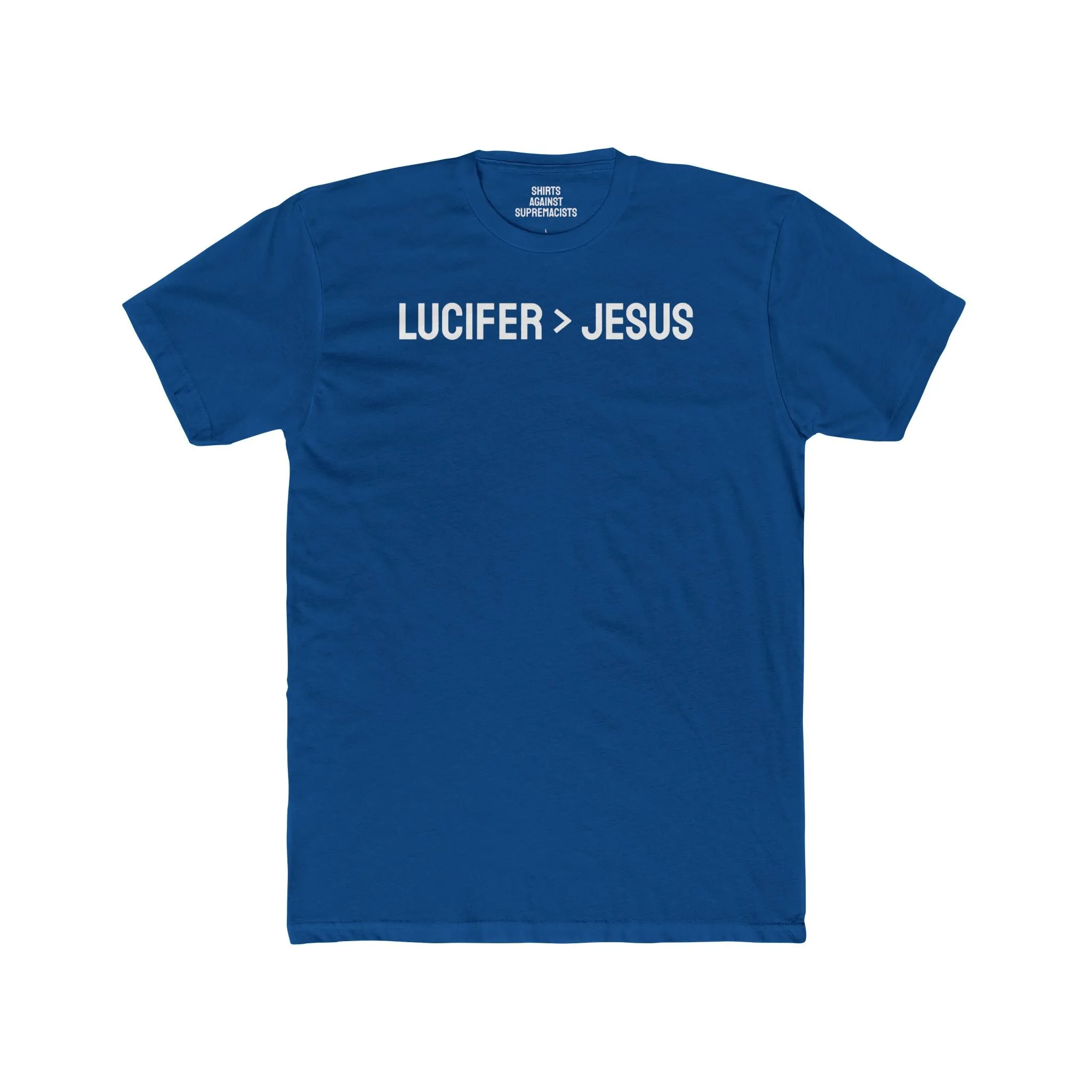 Lucifer > Jesus - Unisex Cotton Crew Tee