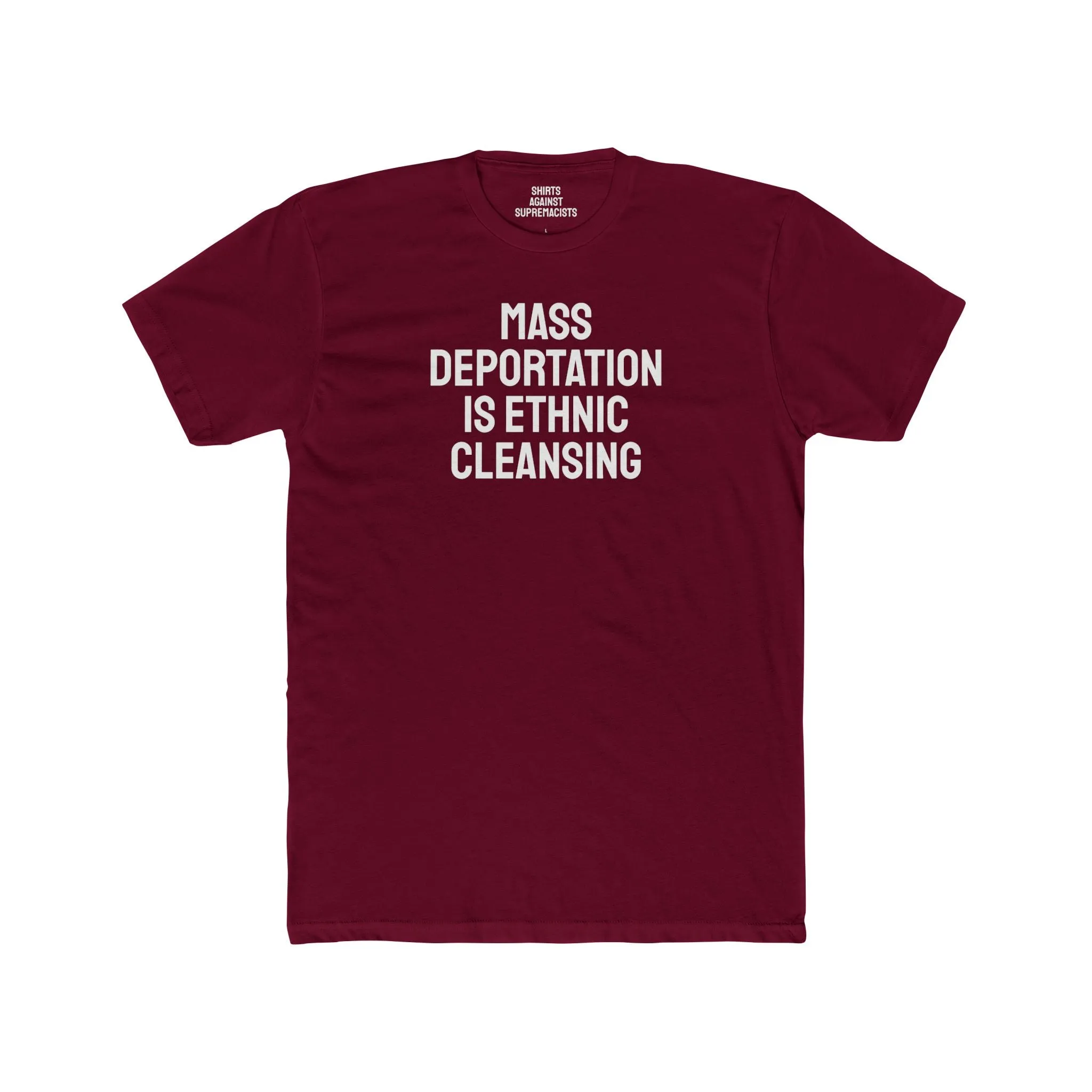 Mass Deportation Is Ethnic Cleansing - Unisex Cotton Crew Tee