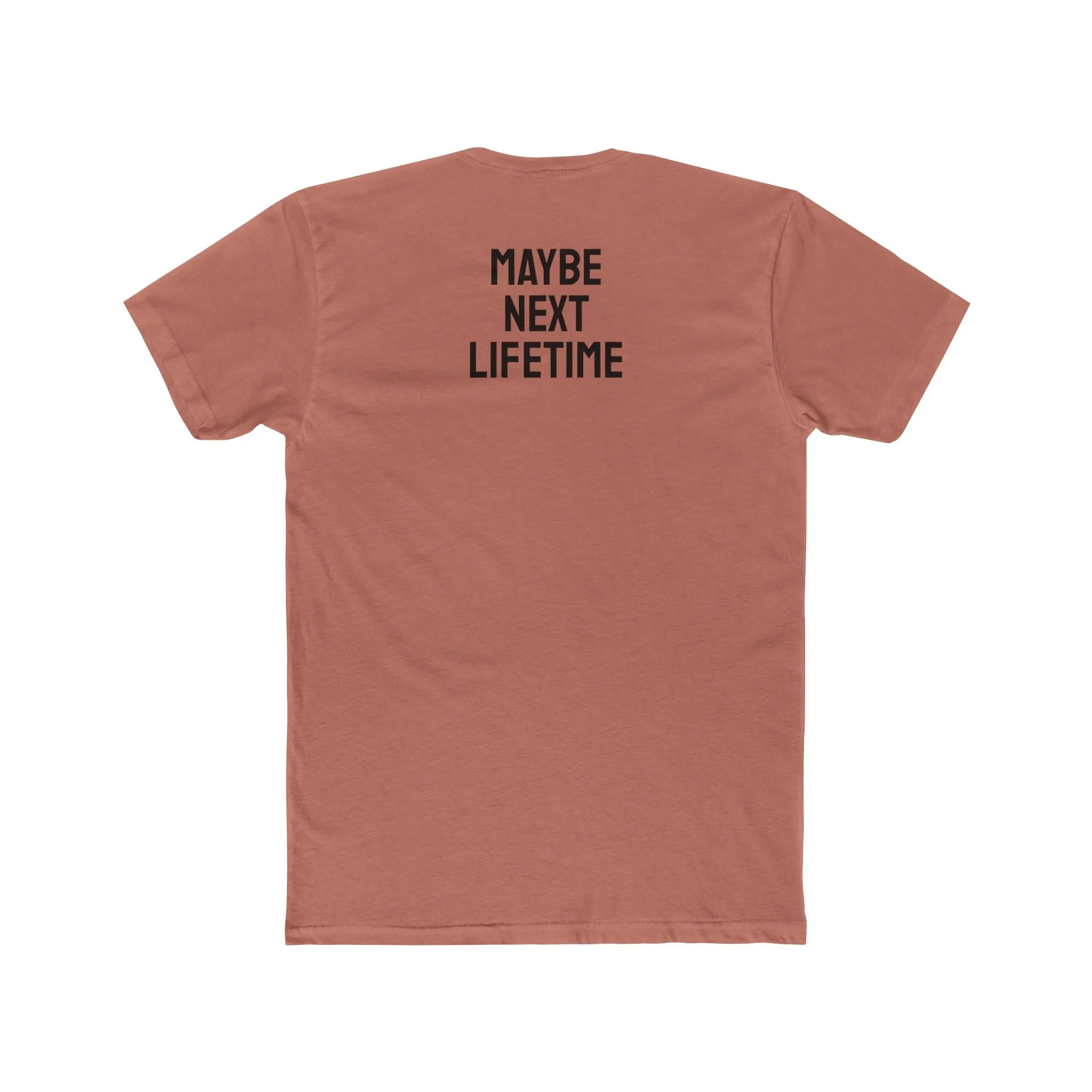 Maybe Next Lifetime - Unisex Cotton Crew Tee