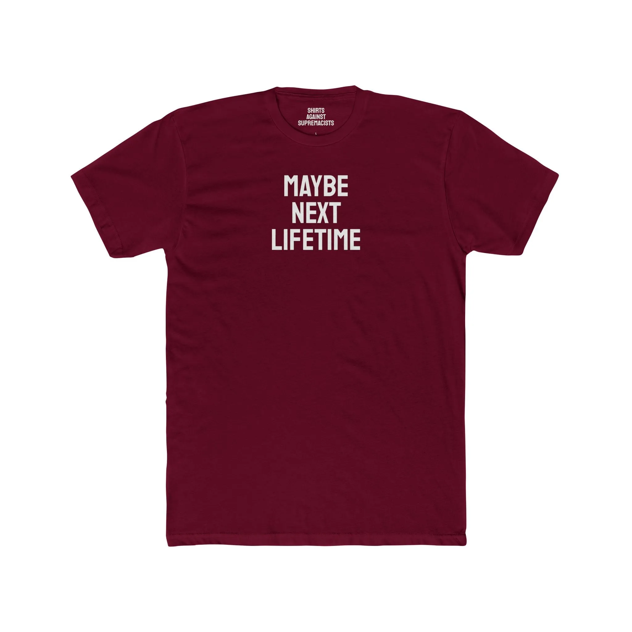 Maybe Next Lifetime - Unisex Cotton Crew Tee