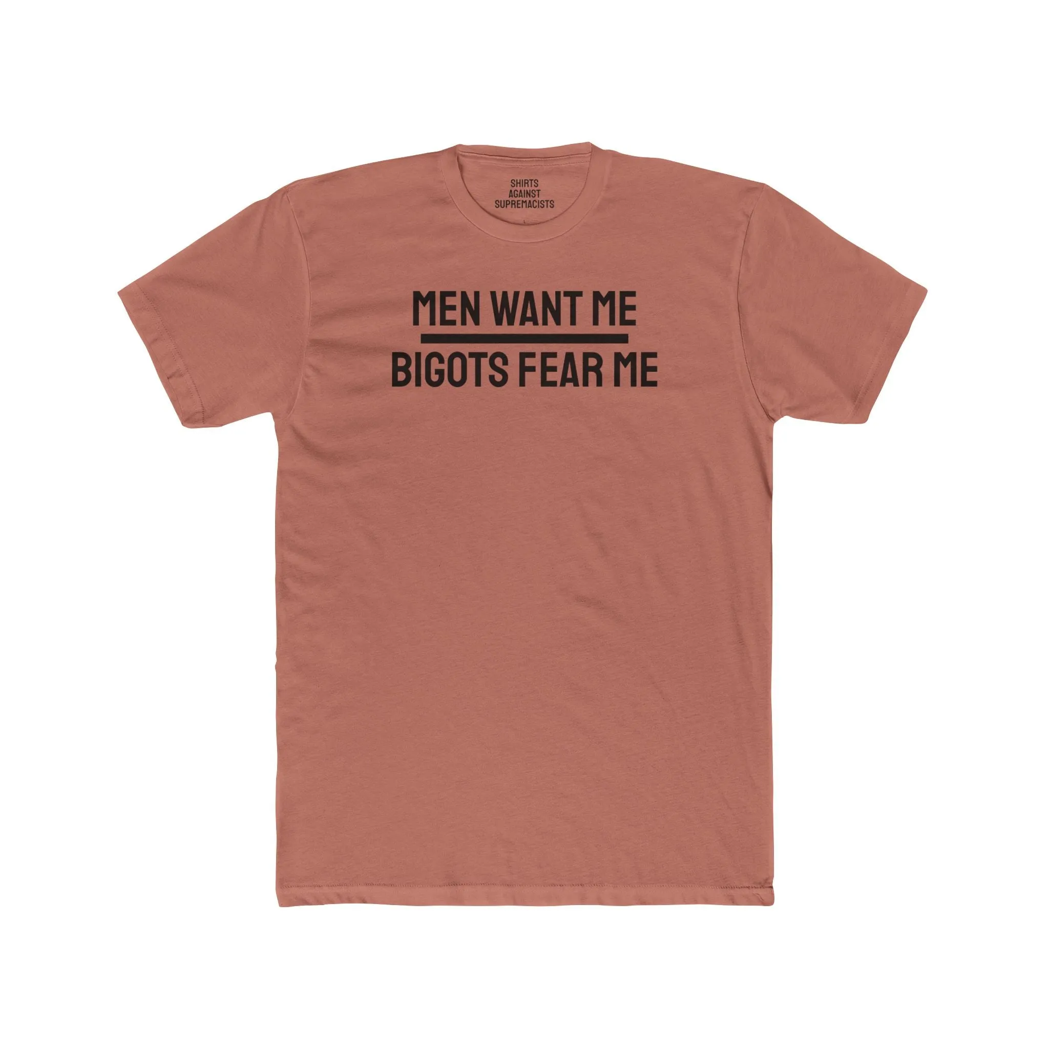 Men Want Me Bigots Fear Me - Unisex Cotton Crew Tee