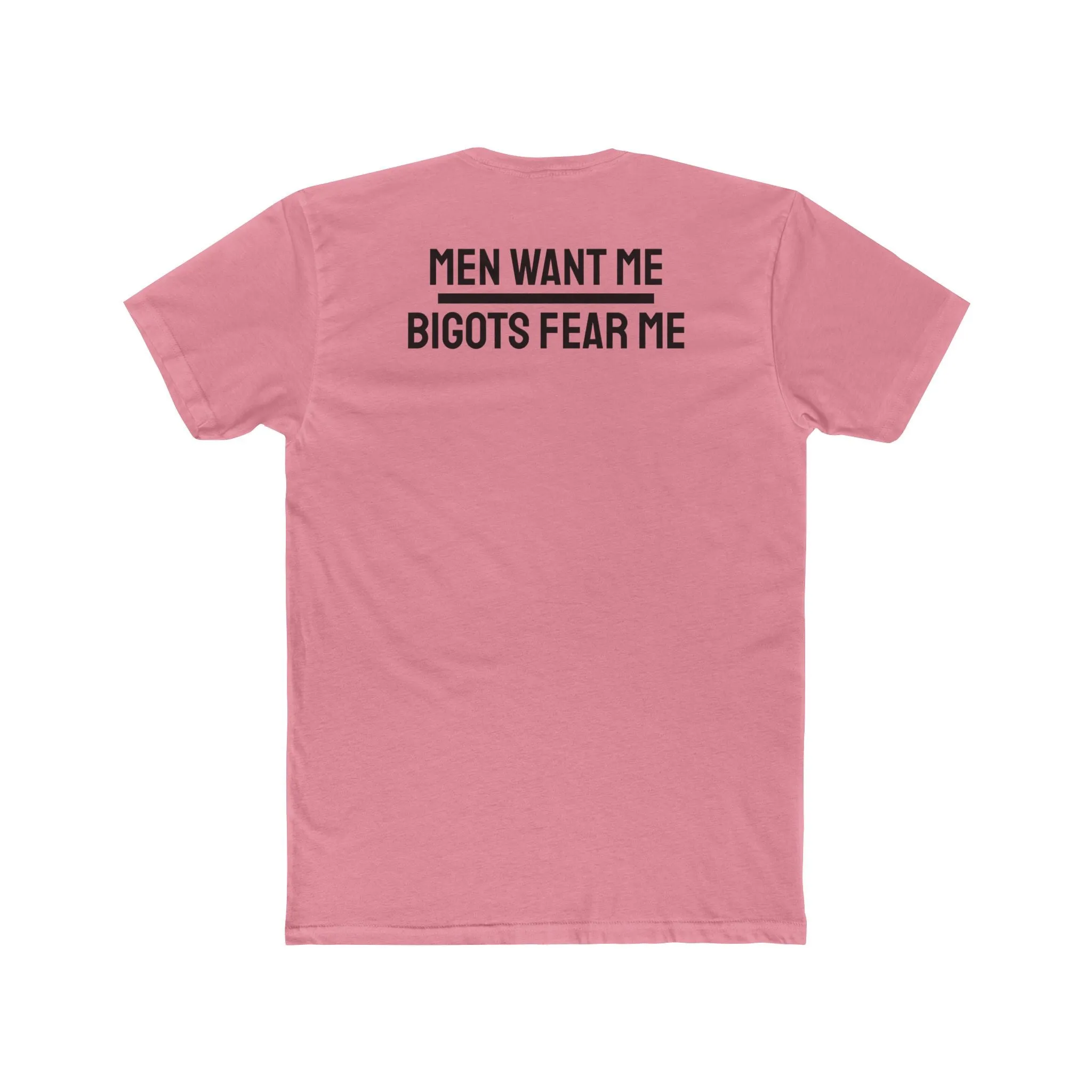 Men Want Me Bigots Fear Me - Unisex Cotton Crew Tee