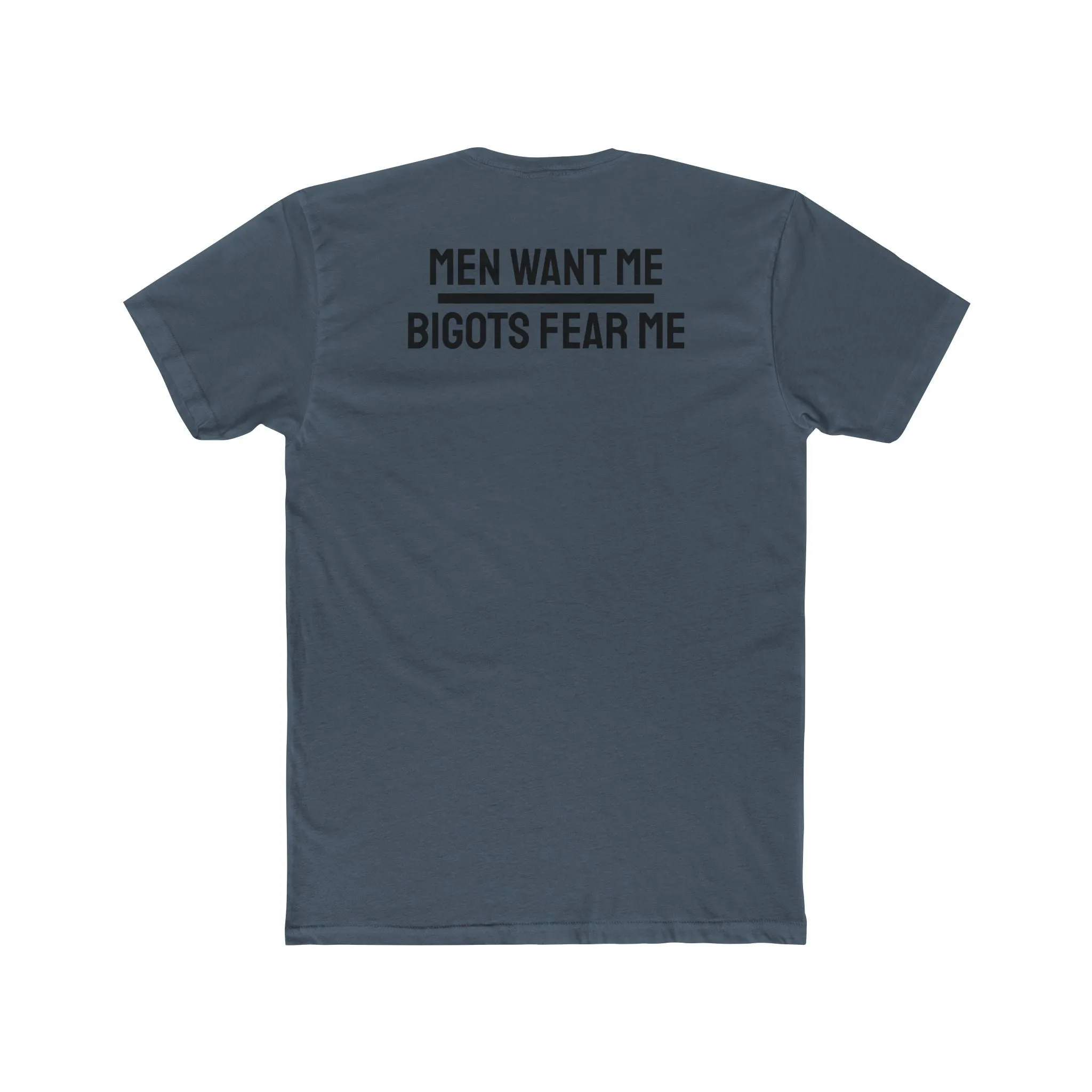 Men Want Me Bigots Fear Me - Unisex Cotton Crew Tee