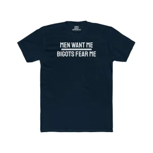 Men Want Me Bigots Fear Me - Unisex Cotton Crew Tee