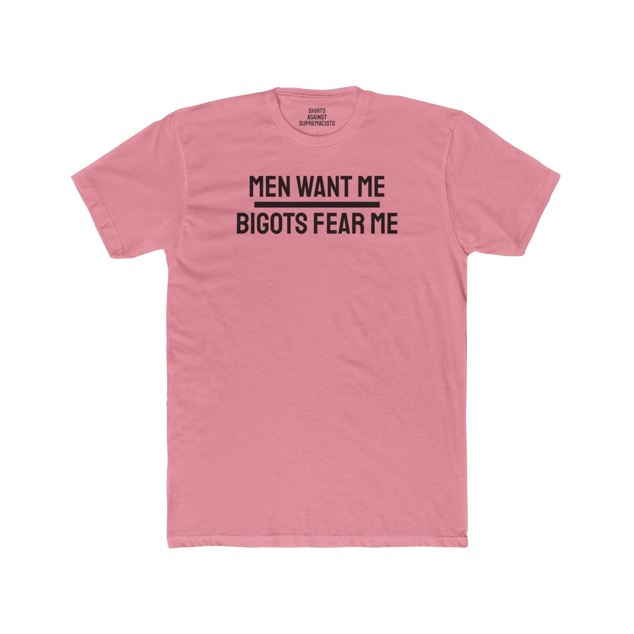 Men Want Me Bigots Fear Me - Unisex Cotton Crew Tee