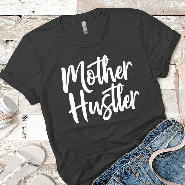 Mother Hustler Premium Tees