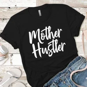 Mother Hustler Premium Tees