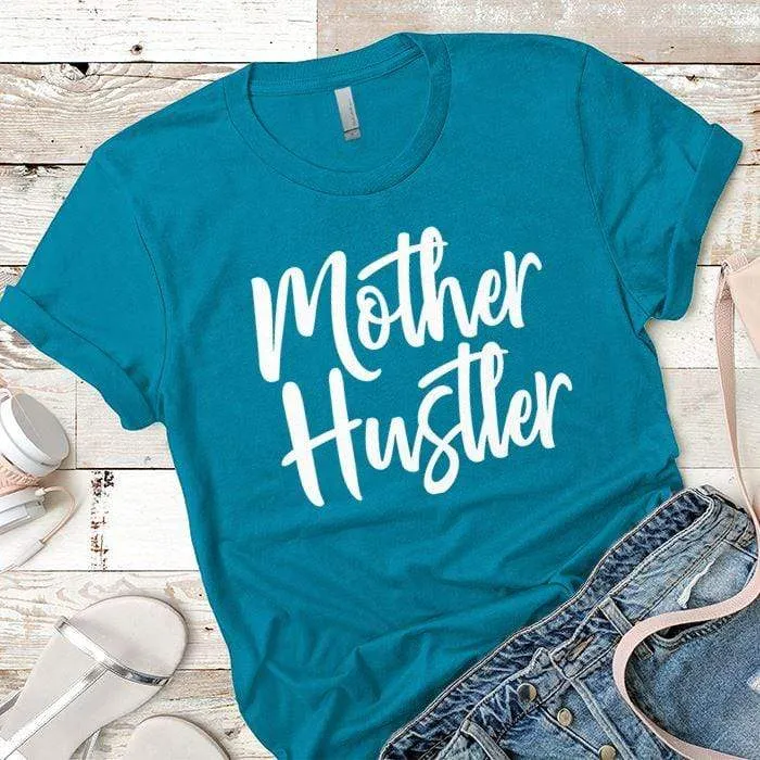 Mother Hustler Premium Tees