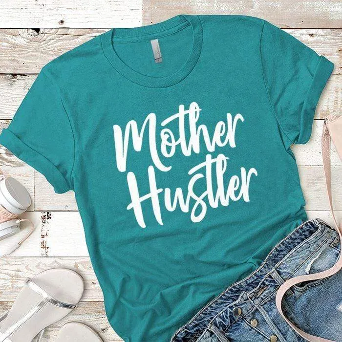 Mother Hustler Premium Tees