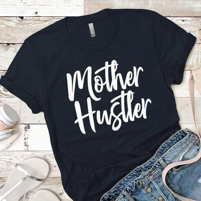 Mother Hustler Premium Tees