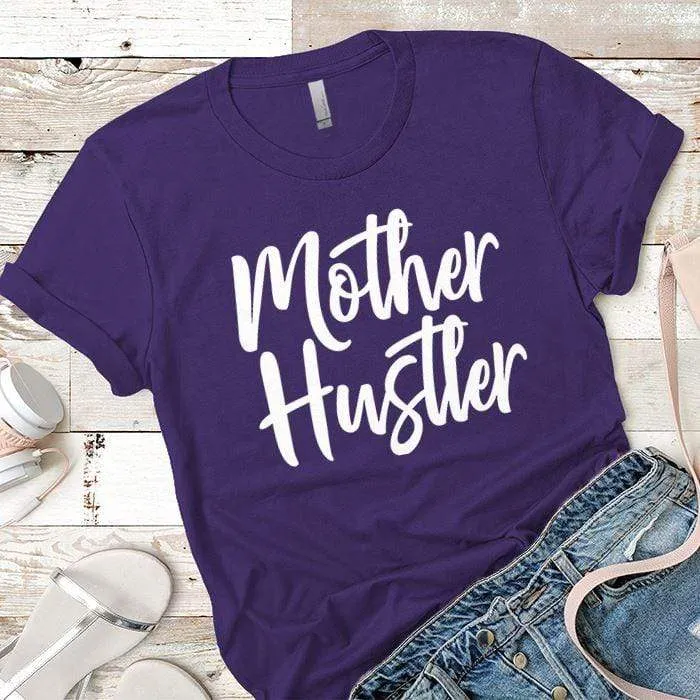 Mother Hustler Premium Tees
