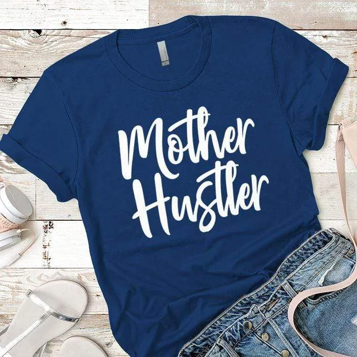 Mother Hustler Premium Tees