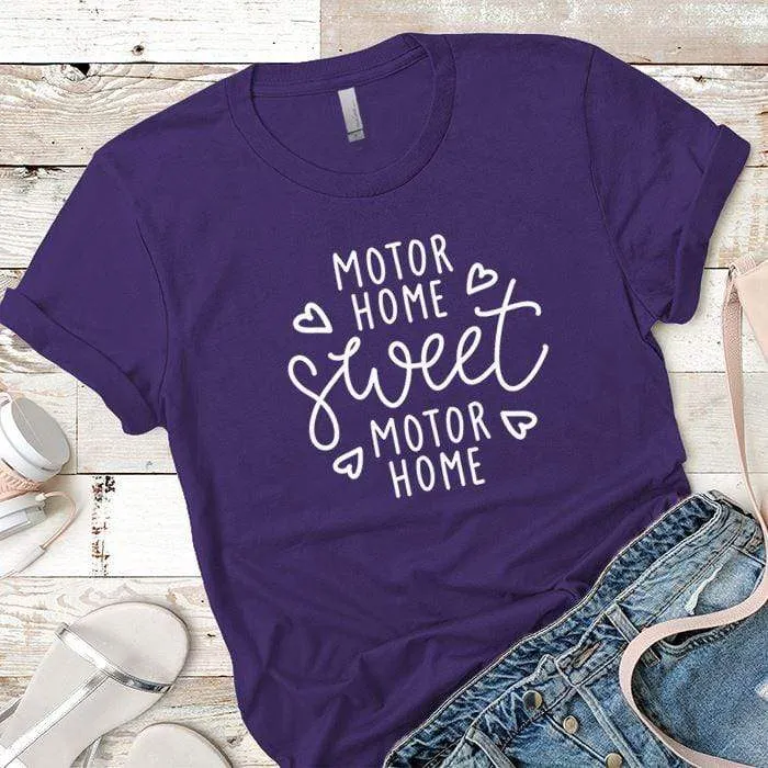 Motor Home Sweet Motor Home Premium Tees
