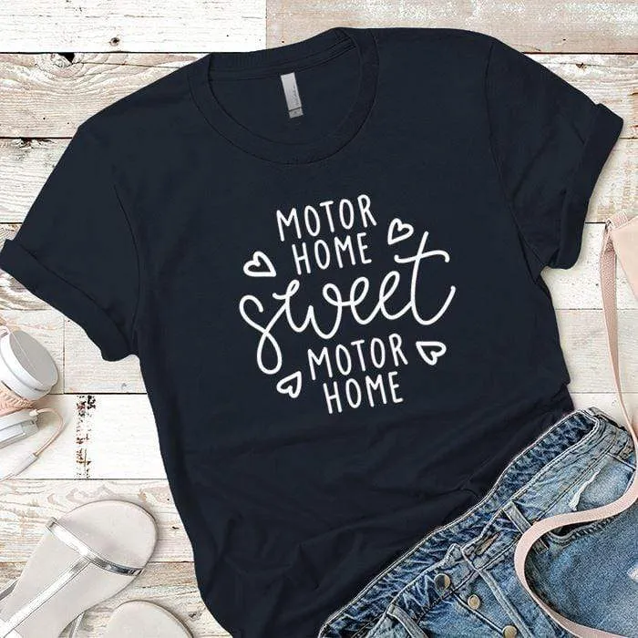 Motor Home Sweet Motor Home Premium Tees