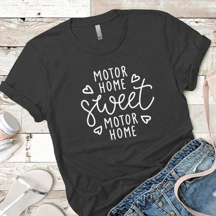Motor Home Sweet Motor Home Premium Tees