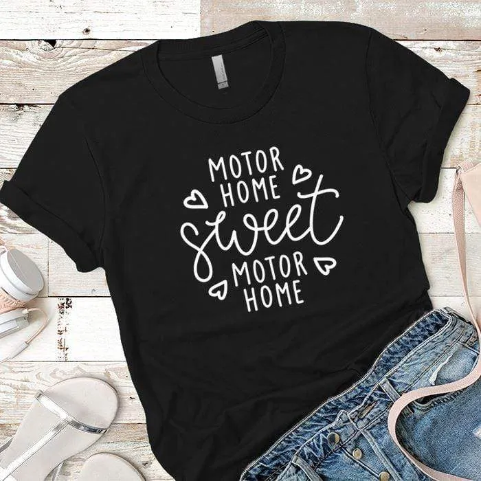 Motor Home Sweet Motor Home Premium Tees