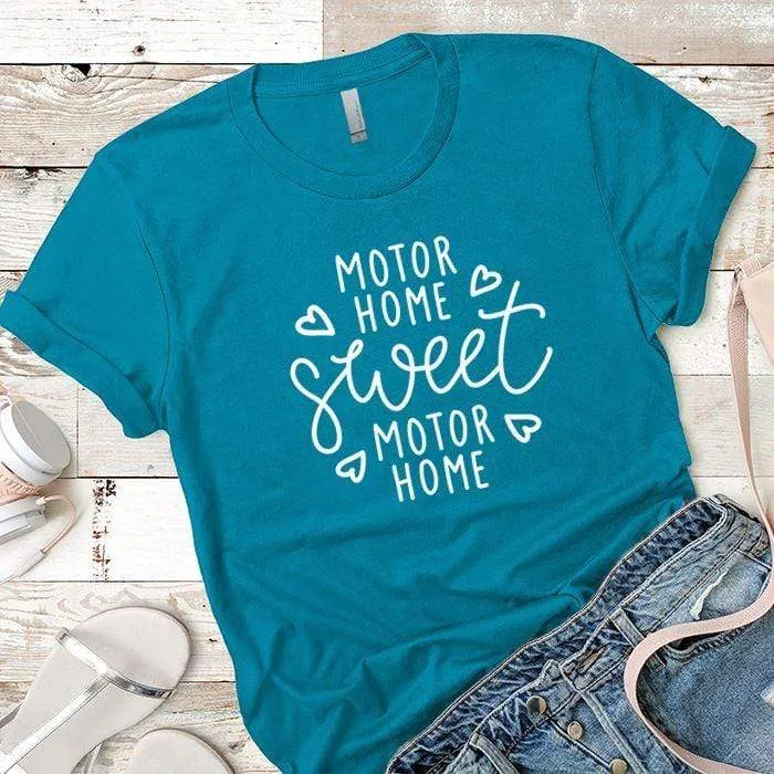 Motor Home Sweet Motor Home Premium Tees