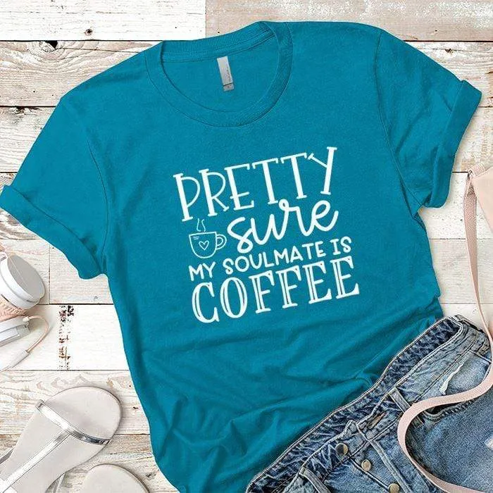 My Soulmate Is Coffee Premium Tees