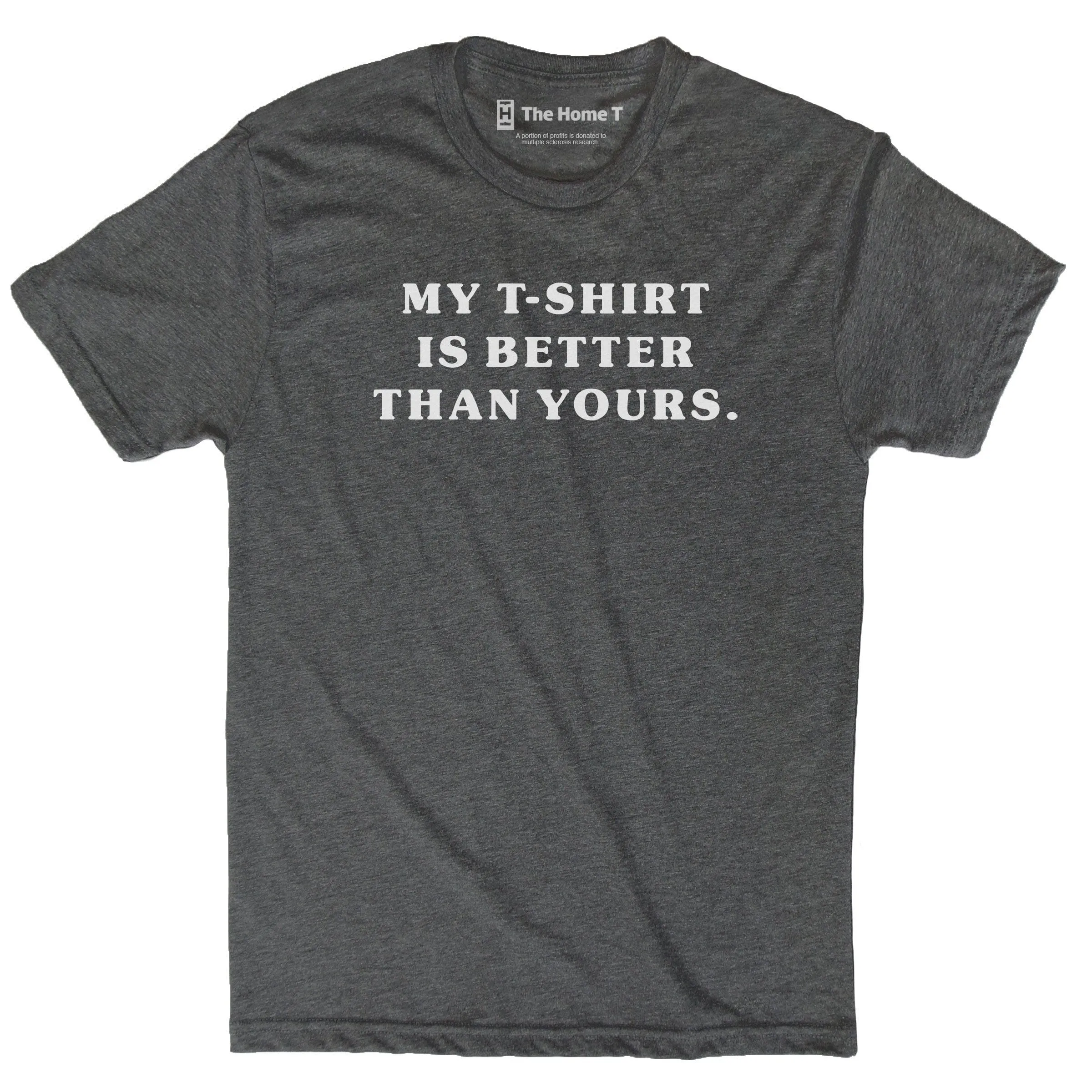 My T-Shirt Is Better Than Yours.