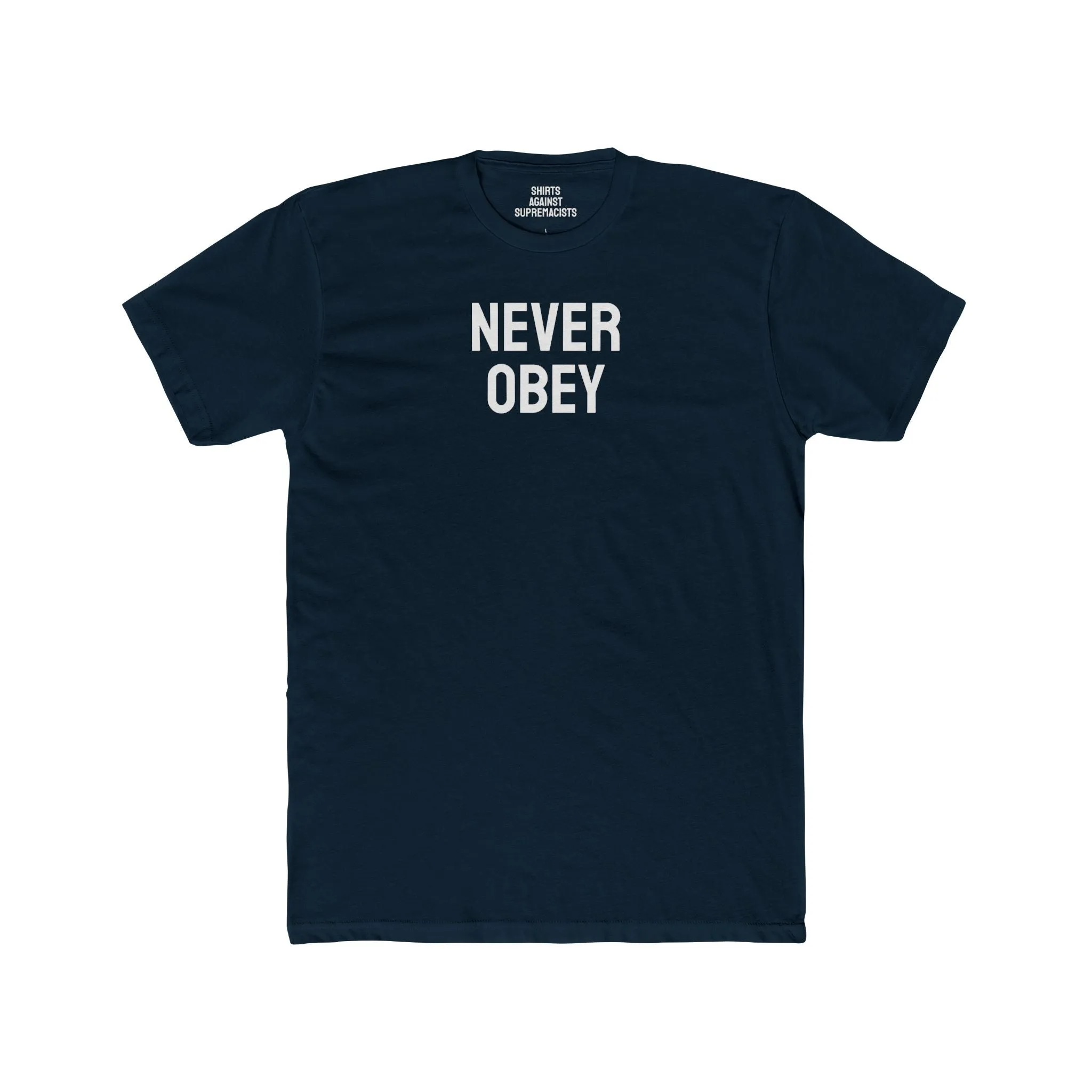 Never Obey - Unisex Cotton Crew Tee