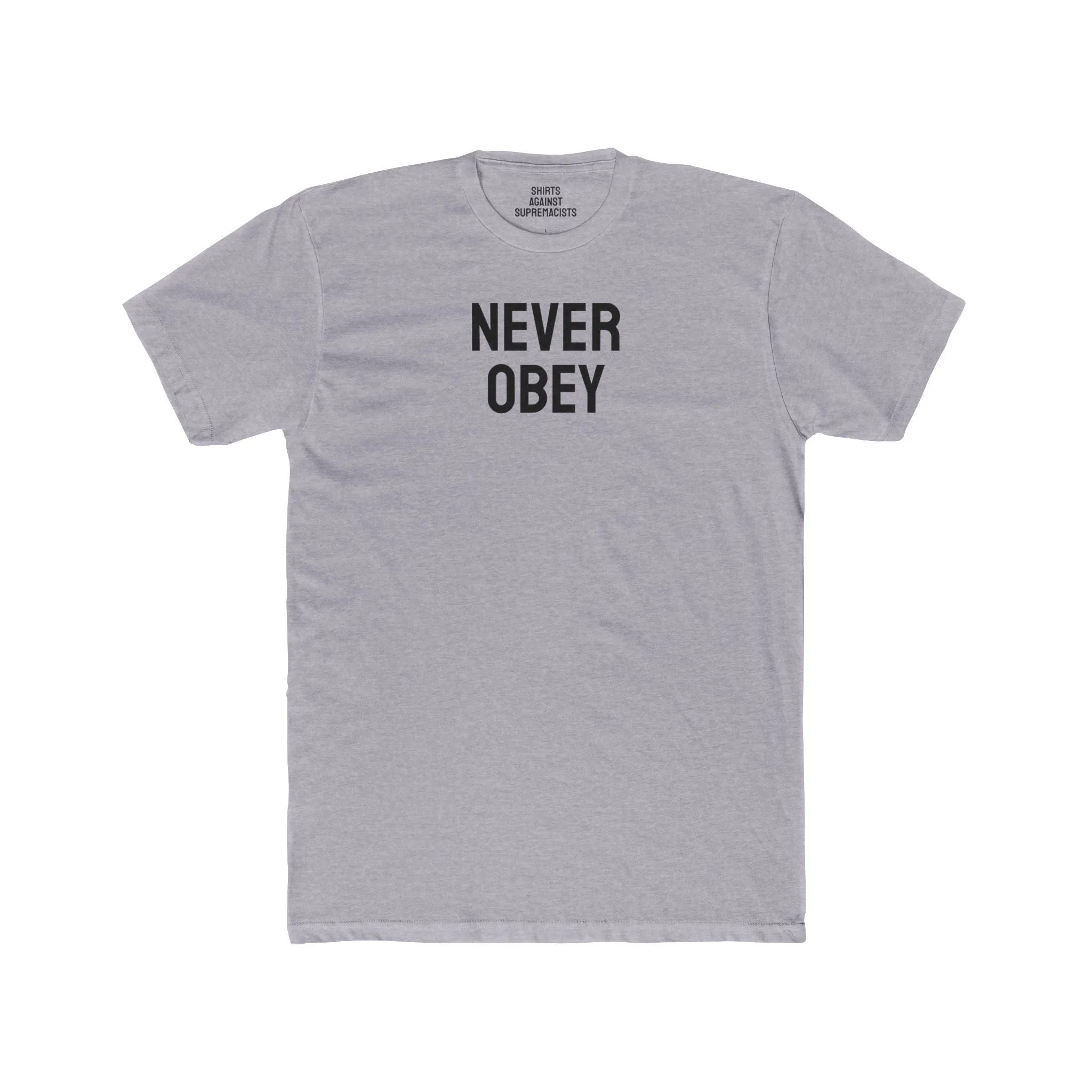 Never Obey - Unisex Cotton Crew Tee