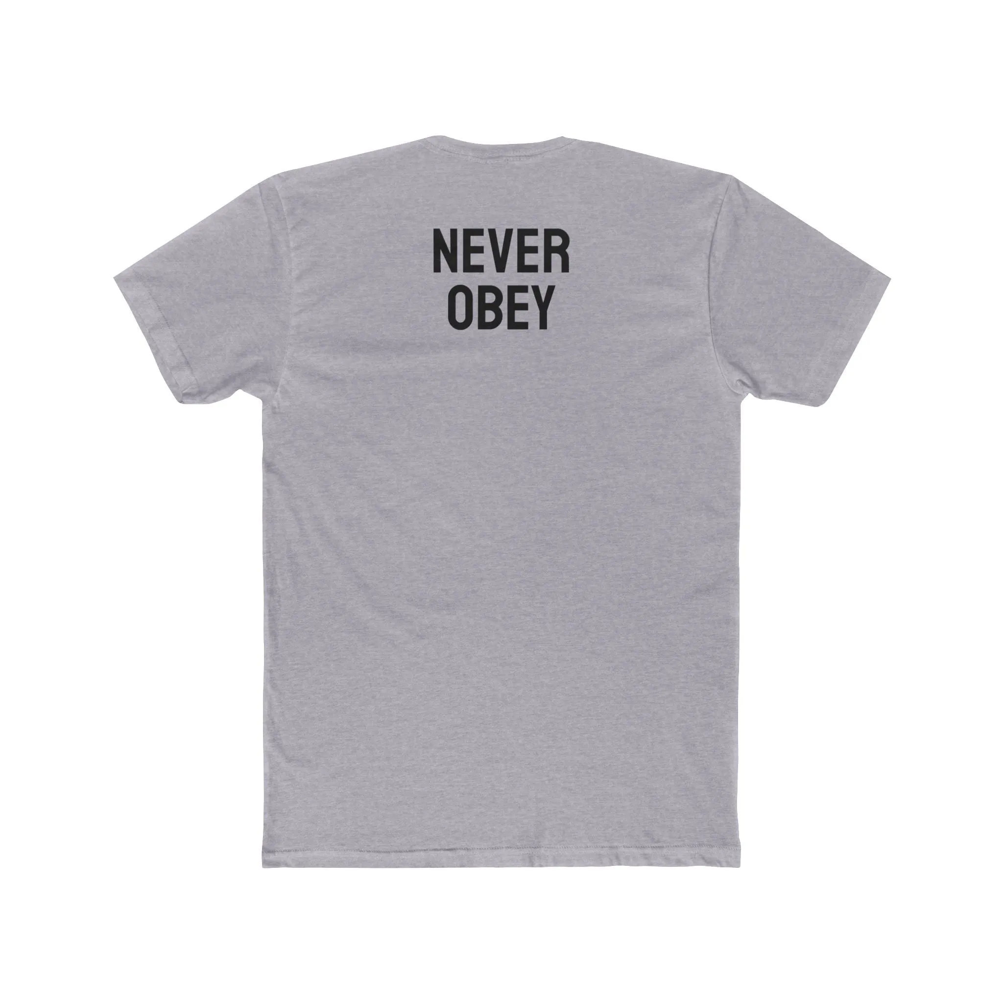 Never Obey - Unisex Cotton Crew Tee