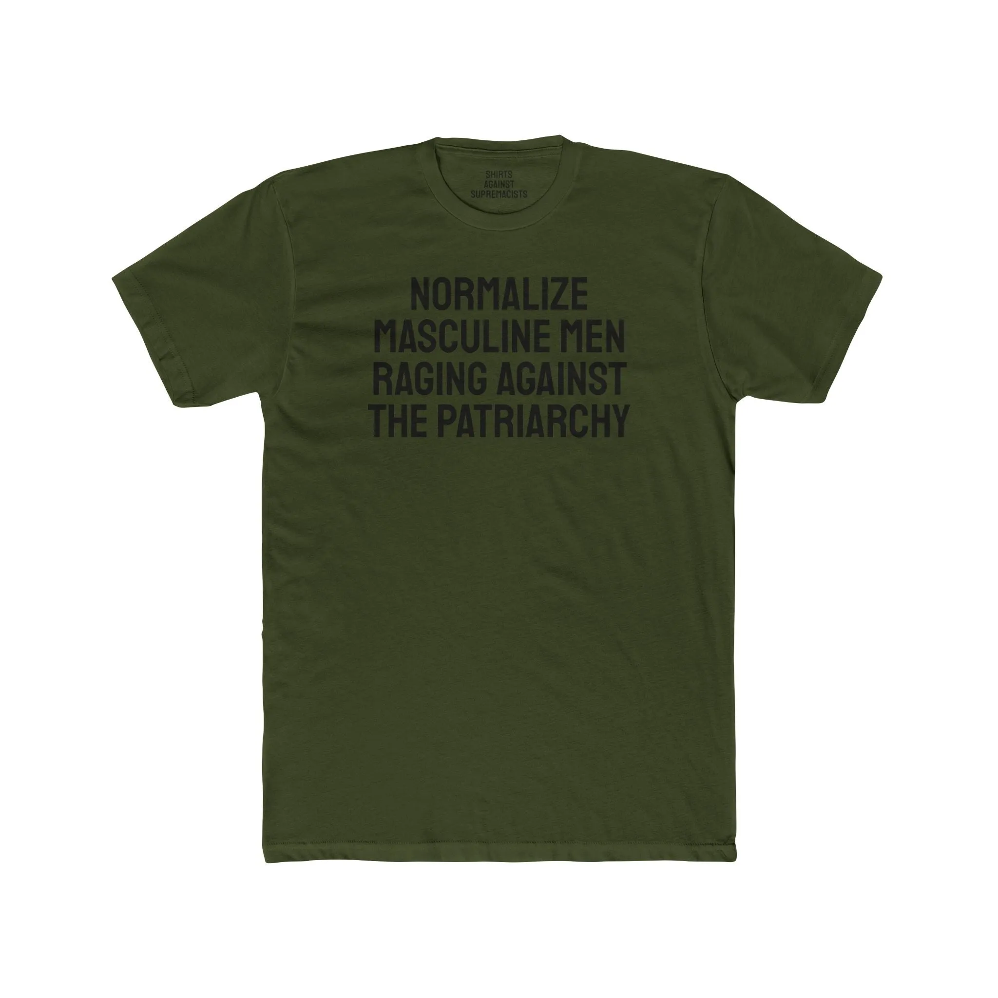 Normalize Masculine Men Raging Against The Patriarchy - Unisex Cotton Crew Tee