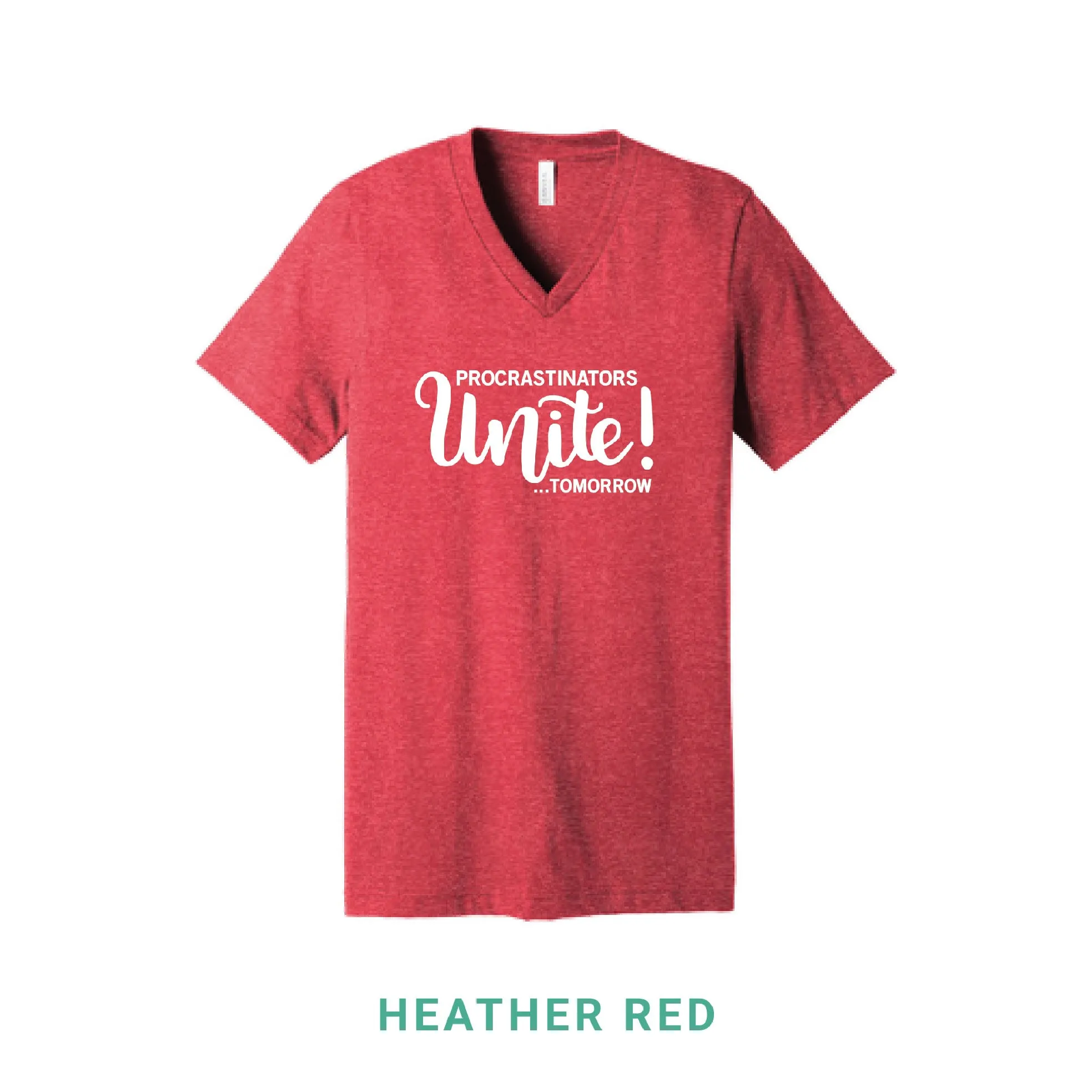 Procrastinators Unite V Neck T-Shirt