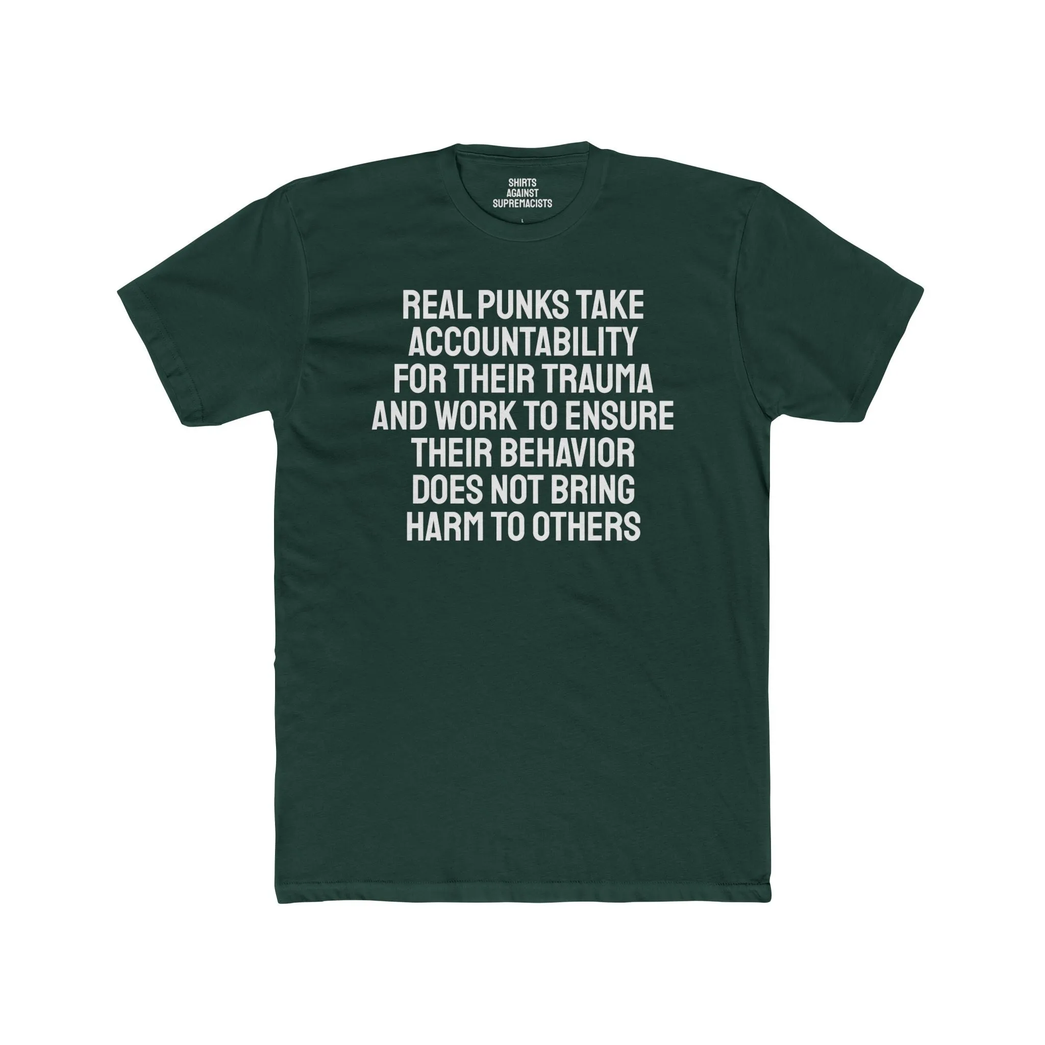 Real Punks Take Accountability For Their Trauma And Work To Ensure Their Behavior Does Not Bring Harm To Others - Unisex Cotton Crew Tee