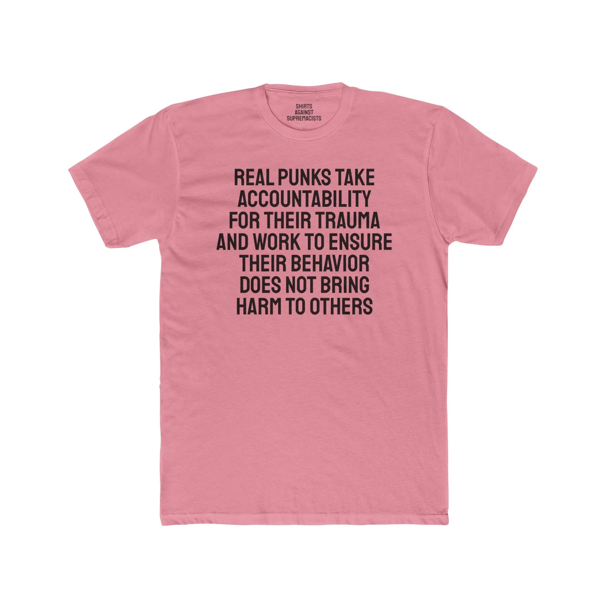 Real Punks Take Accountability For Their Trauma And Work To Ensure Their Behavior Does Not Bring Harm To Others - Unisex Cotton Crew Tee