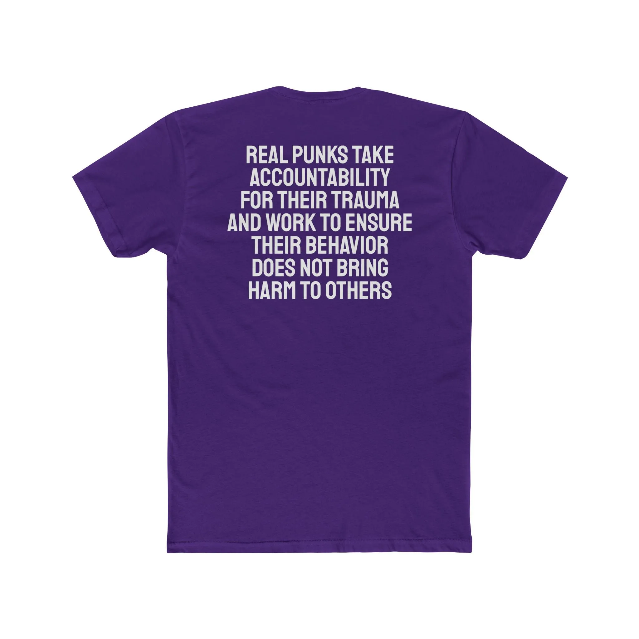 Real Punks Take Accountability For Their Trauma And Work To Ensure Their Behavior Does Not Bring Harm To Others - Unisex Cotton Crew Tee