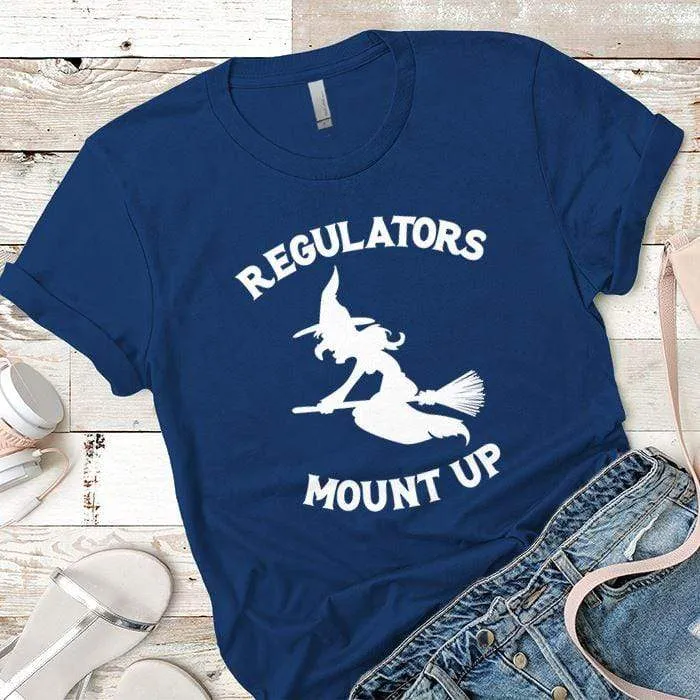 Regulators Mount Up Premium Tees