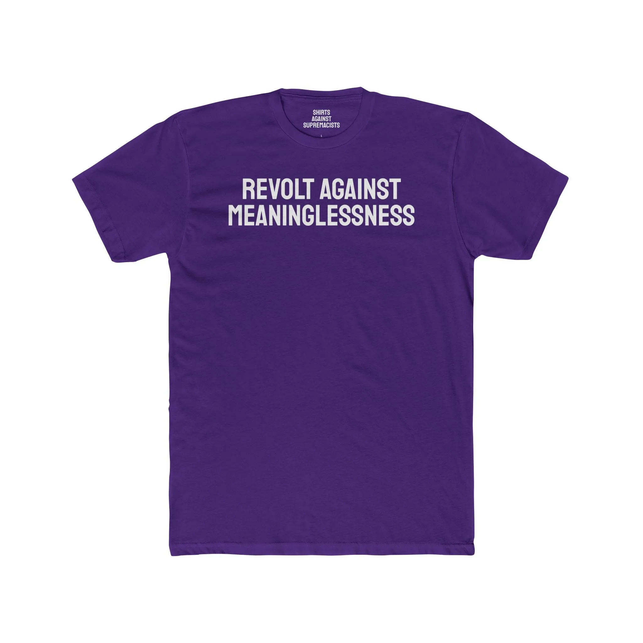Revolt Against Meaninglessness - Unisex Cotton Crew Tee