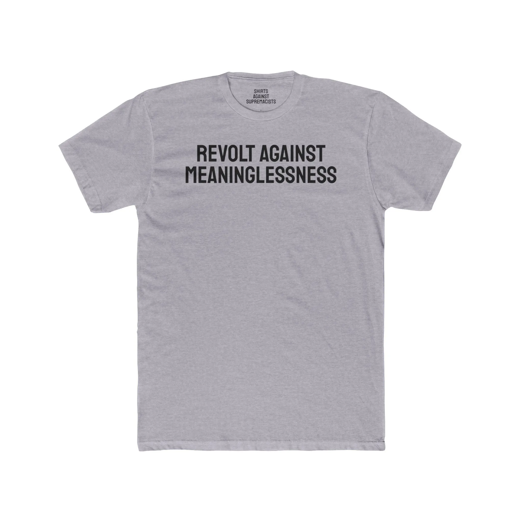 Revolt Against Meaninglessness - Unisex Cotton Crew Tee
