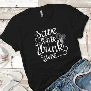 Save Water Drink Wine Premium Tees