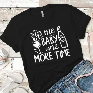 Sip Me Baby Premium Tees