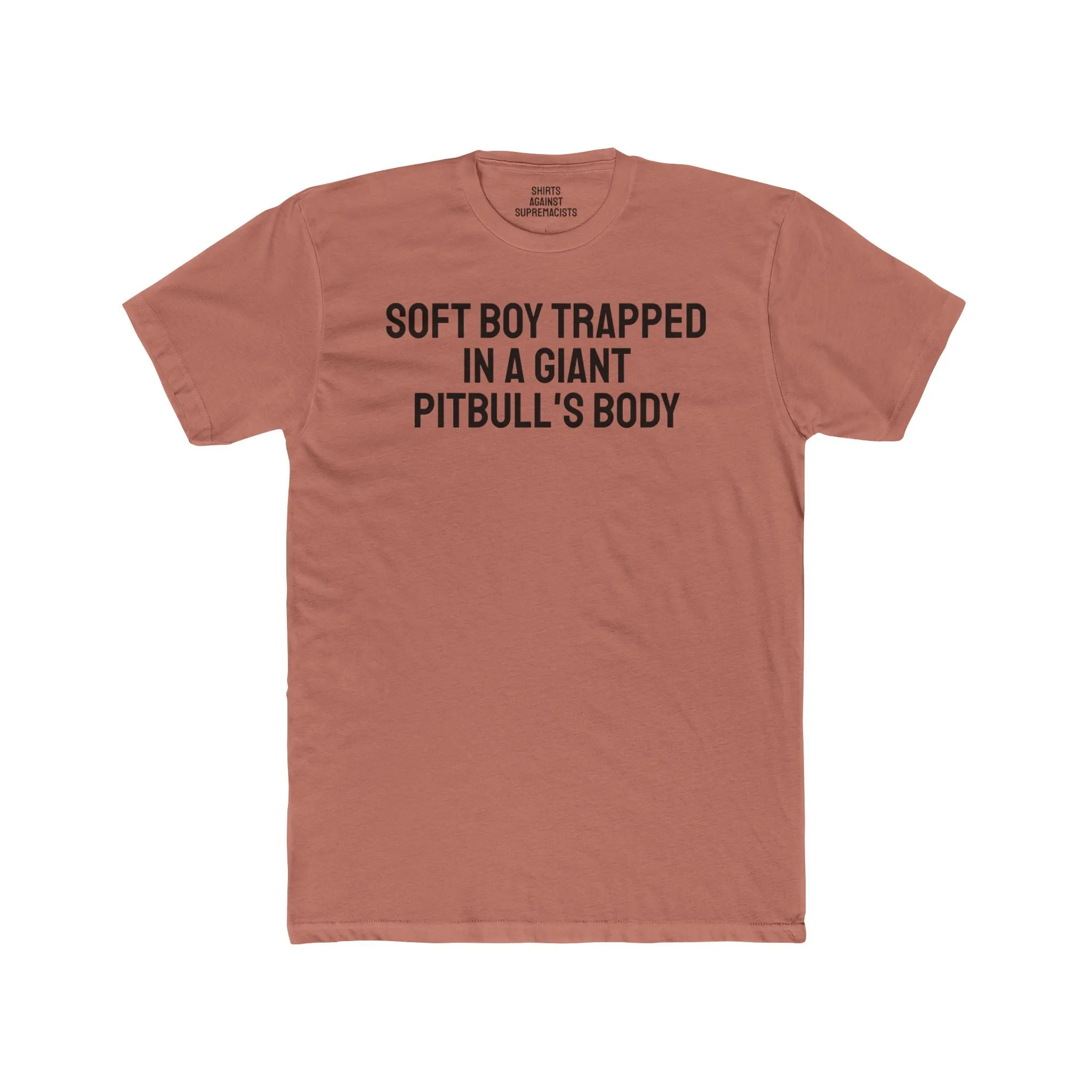 Soft Boy Trapped In A Giant Pitbull's Body - Unisex Cotton Crew Tee