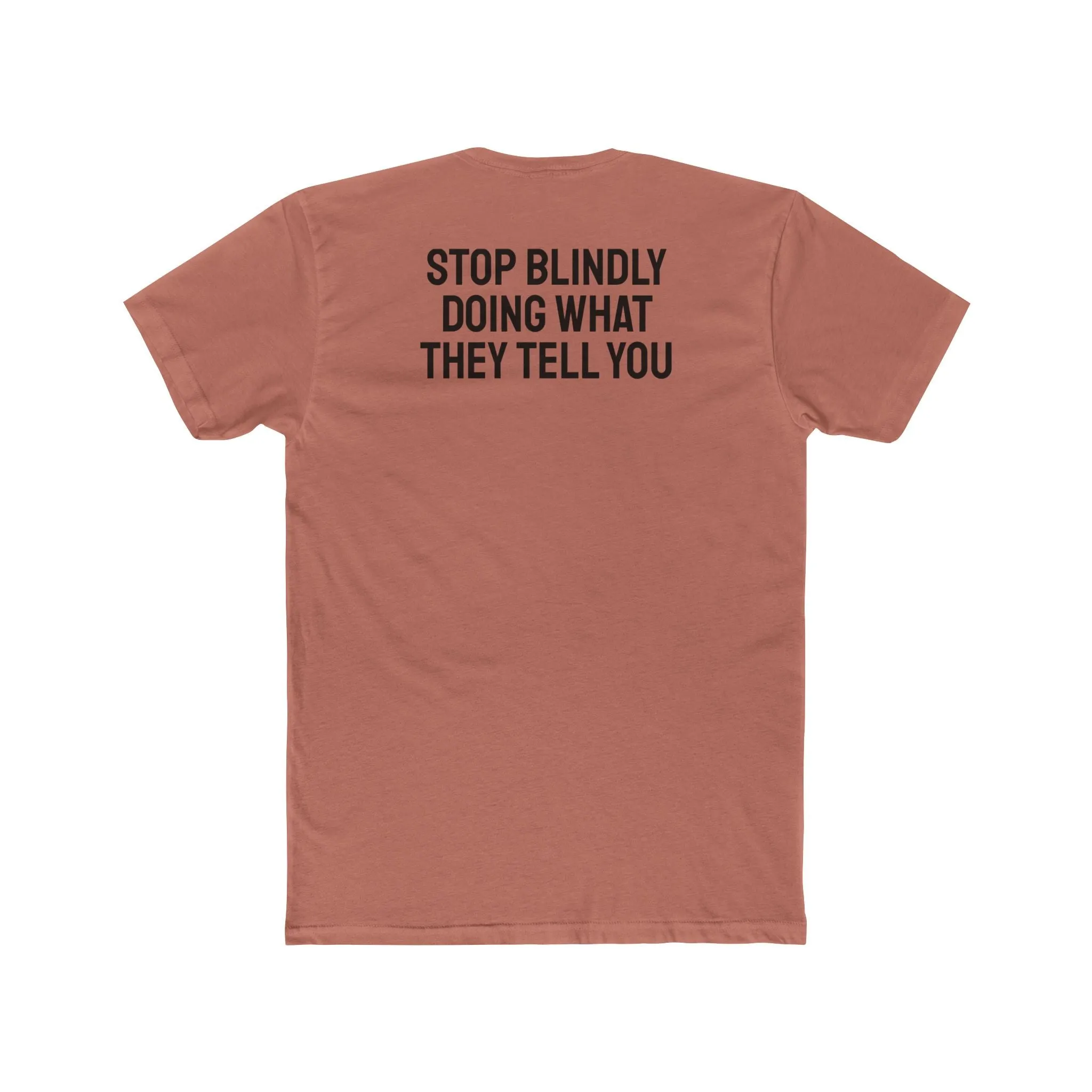 Stop Doing What They Tell You - Unisex Cotton Crew Tee
