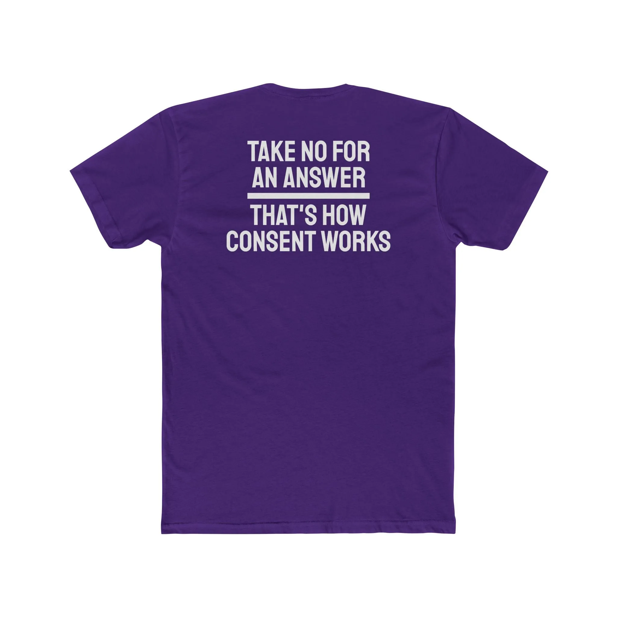 Take No For An Answer That's How Consent Works - Unisex Cotton Crew Tee