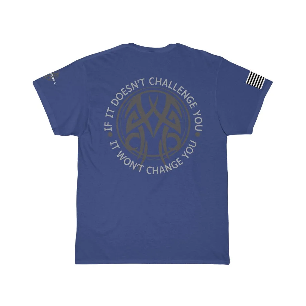 The Challenge you need T-Shirt
