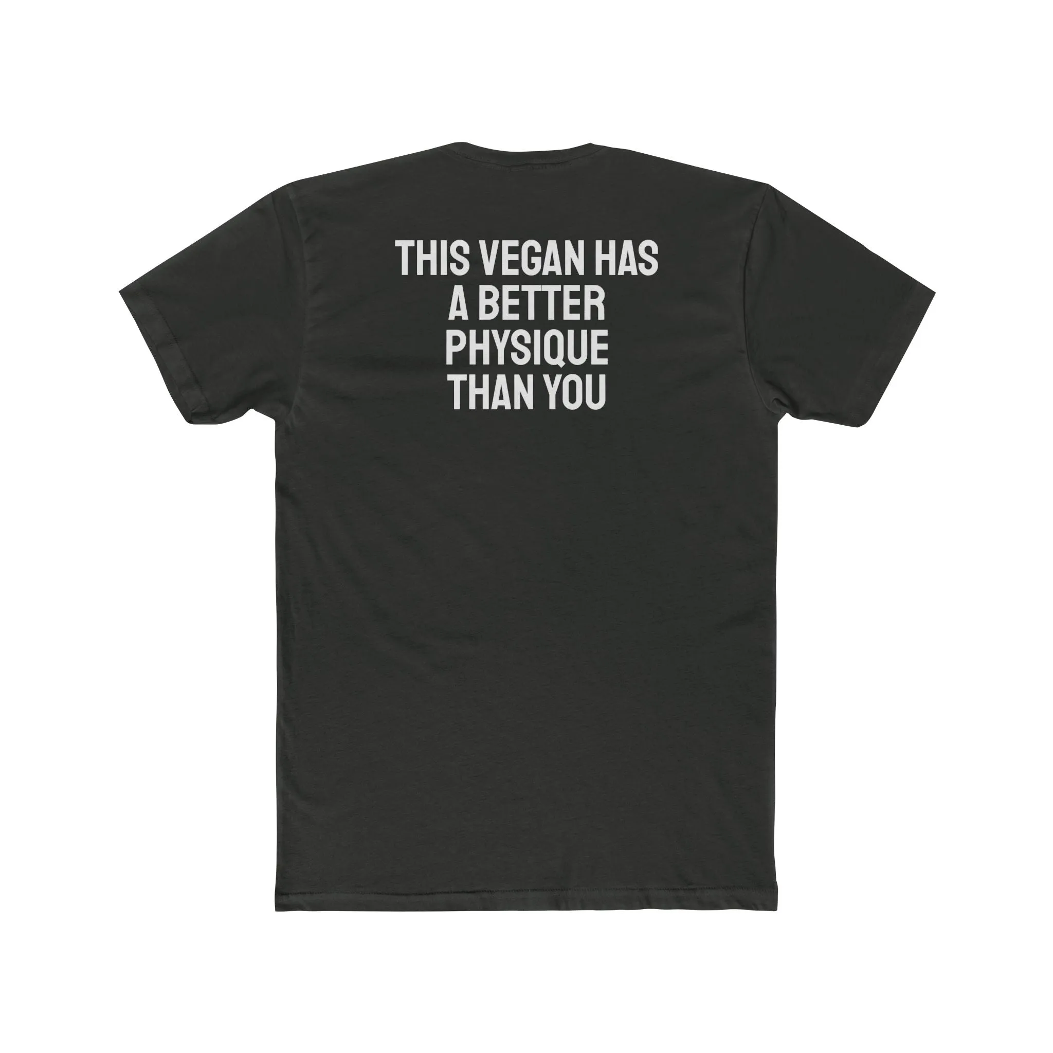 This Vegan Has A Better Physique Than You - Unisex Cotton Crew Tee