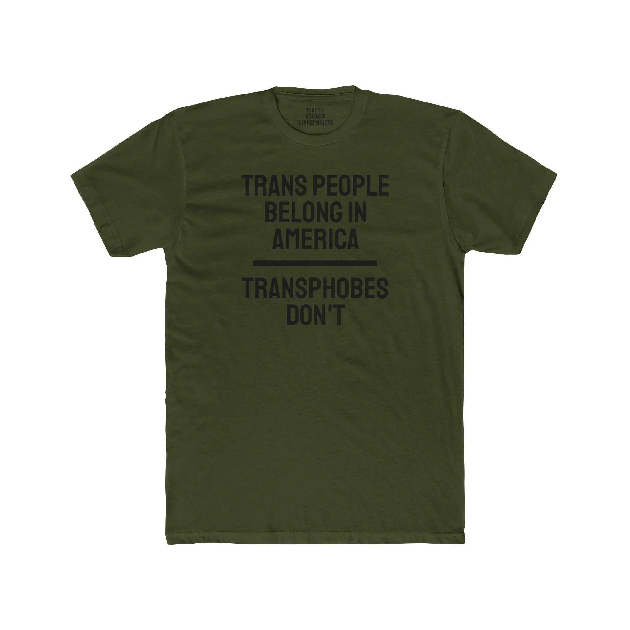 Trans People Belong In America Transphobes Don't - Unisex Cotton Crew Tee