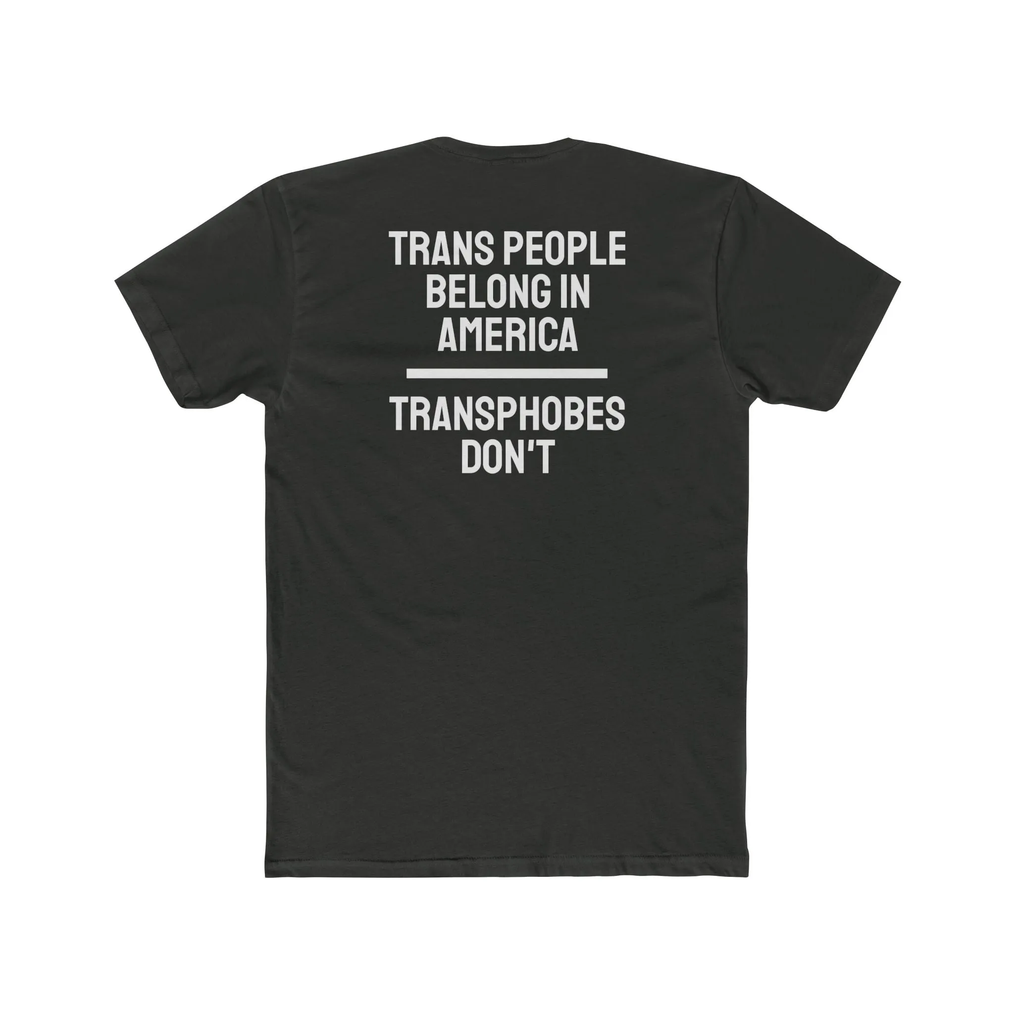 Trans People Belong In America Transphobes Don't - Unisex Cotton Crew Tee