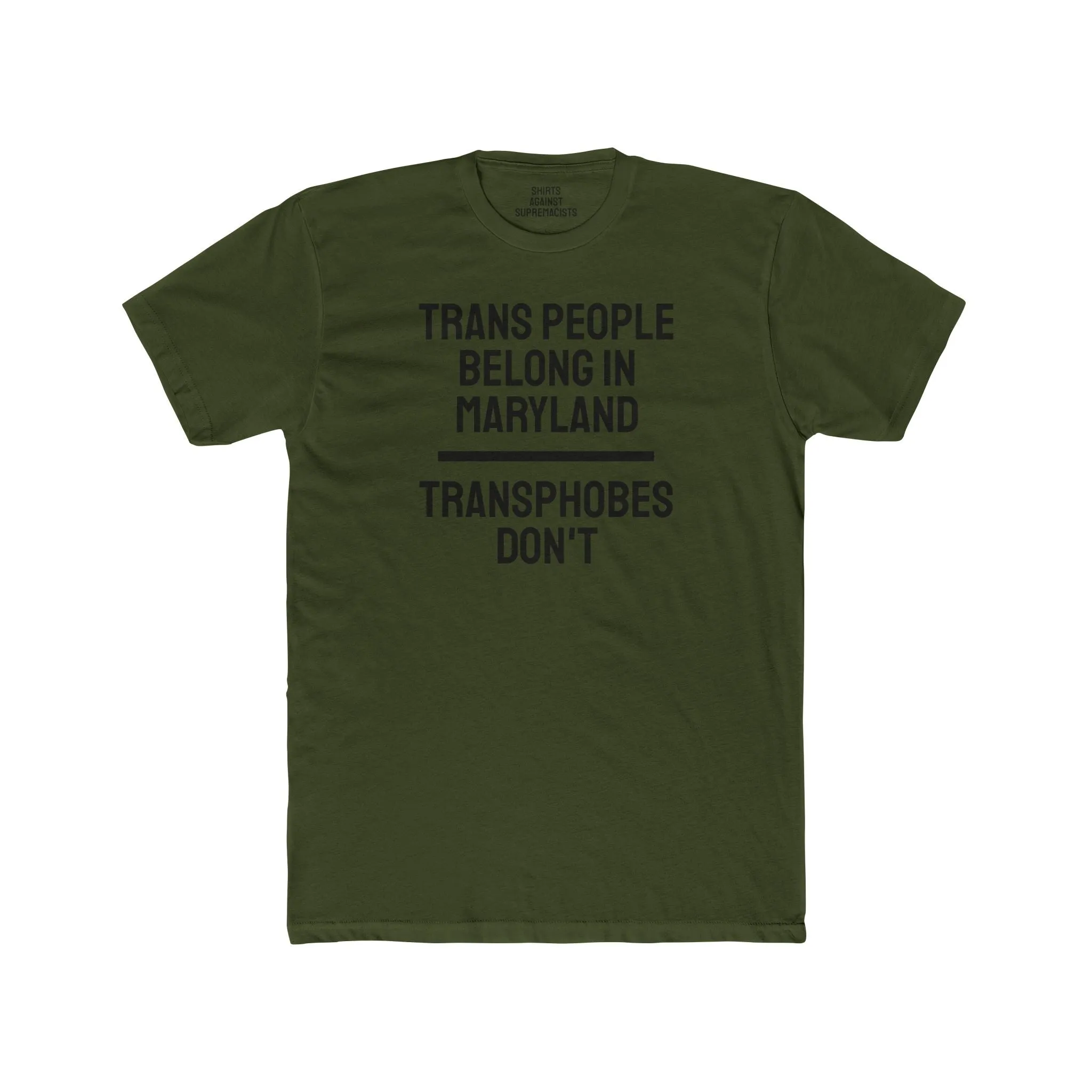 Trans People Belong In Maryland Transphobes Don't - Unisex Cotton Crew Tee