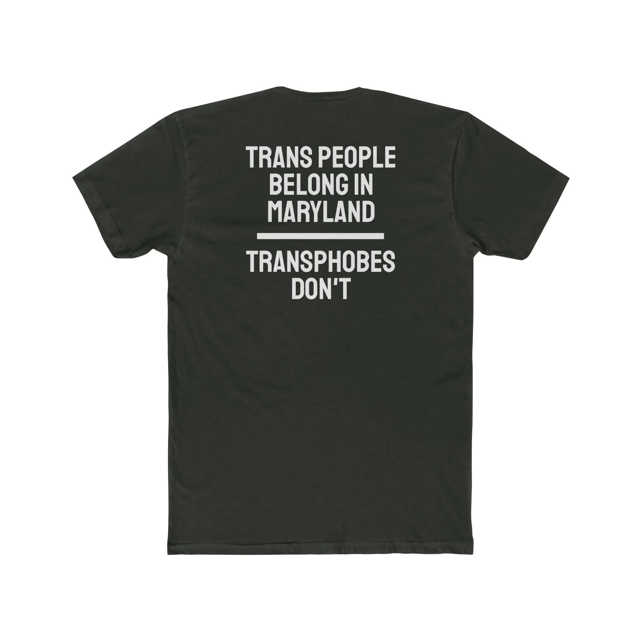 Trans People Belong In Maryland Transphobes Don't - Unisex Cotton Crew Tee