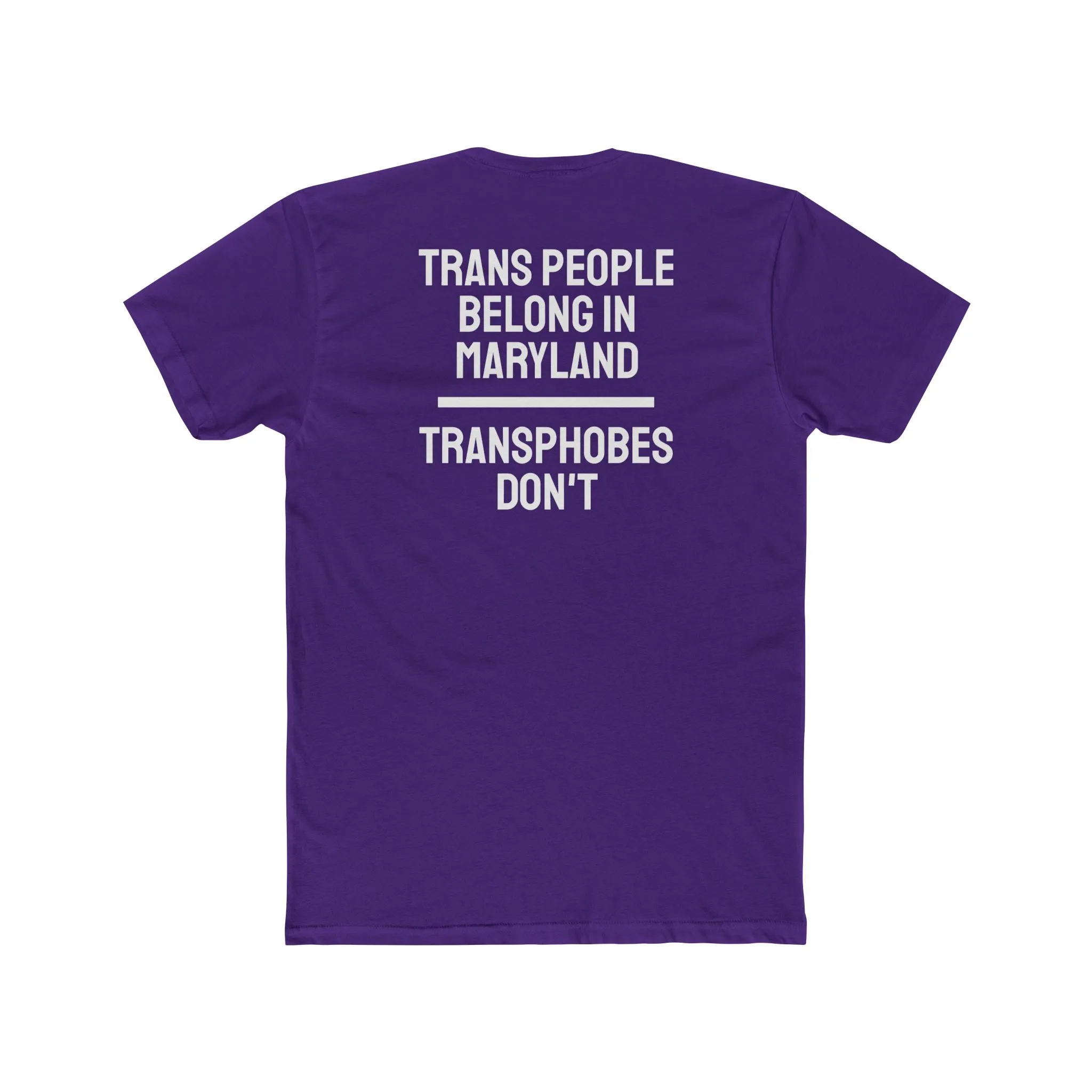 Trans People Belong In Maryland Transphobes Don't - Unisex Cotton Crew Tee